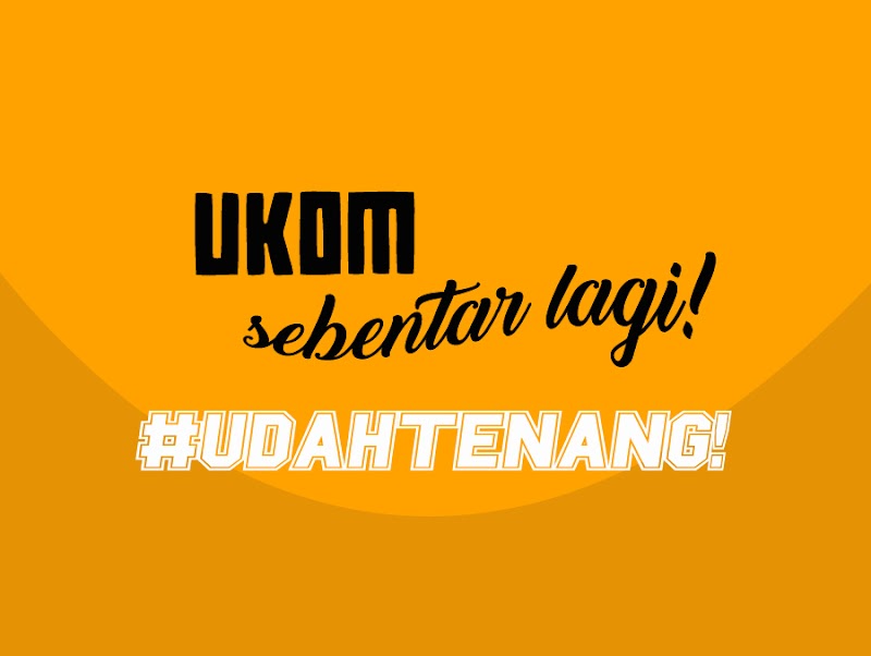 UKOM sebentar lagi! #UDAHTENANG!