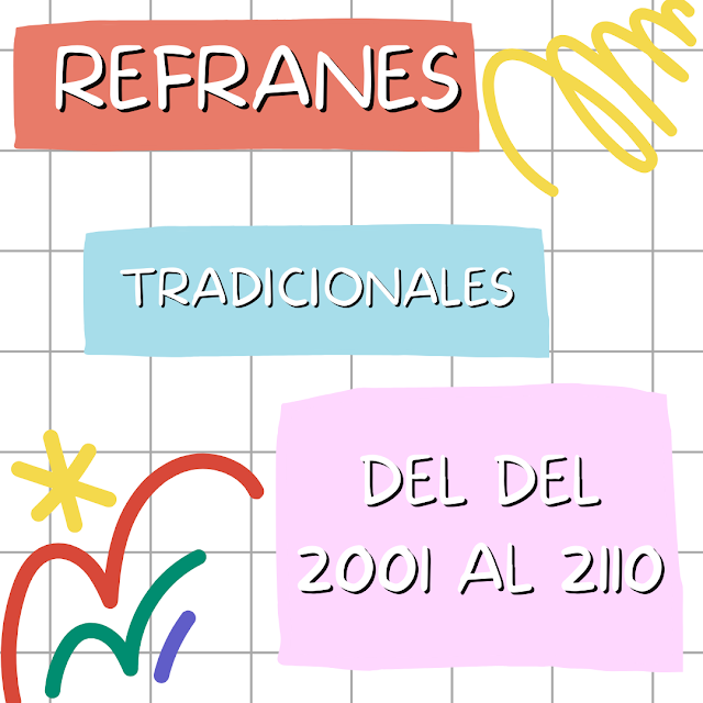 Refranes entrega del 2001 al 2110. Tradicionales y de todos los tiempos de Colombia y el Mundo