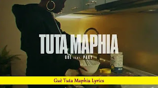 Guè Tuta Maphia Lyrics | Song with Lyrics