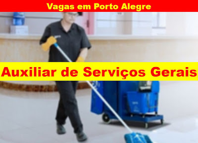 Seleção para Auxiliar de Serviços Gerais em Porto Alegre na próxima Terça, dia 04 de abril