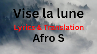 Vise la lune Lyrics & Translation -  Afro S 667