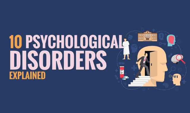 10 Psychological Disorders Explained