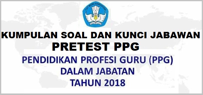 Download Latihan Soal dan Kunci Jawaban Pretest PPG Bagi Guru SD