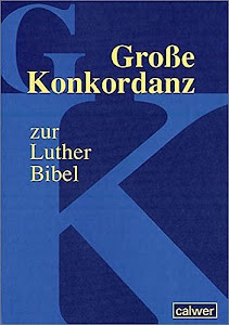 Grosse Konkordanz zur Lutherbibel