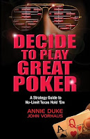 Image: Decide to Play Great Poker: A Strategy Guide to No-Limit Texas Hold Em | Kindle Edition | Print length: 468 pages | by John Vorhaus (Author), Annie Duke (Author). Publisher: Huntington Press; 1st edition (June 3, 2011)