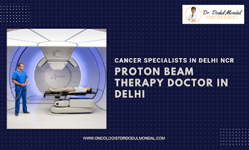 Proton Beam Therapy Doctor in Delhi