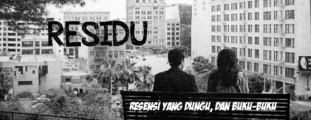 Residu : Resensi yang Dungu, dan Buku-buku: Perahu Kertas 