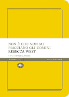 Rebecca West-Non è che non mi piacciano gli uomini-Traduzione di Francesca Cosi e Alessandra Repossi - copertina