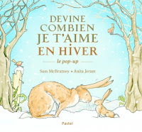 4. Devine combien je t'aime en hiver, le pop-up, illustré par Anita Jeram (Ecole des Loisirs, 2016)