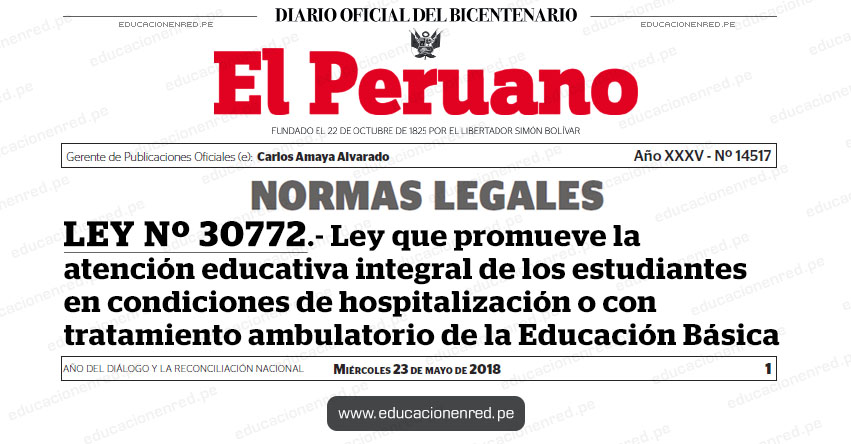 LEY Nº 30772 - Ley que promueve la atención educativa integral de los estudiantes en condiciones de hospitalización o con tratamiento ambulatorio de la Educación Básica - www.congreso.gob.pe