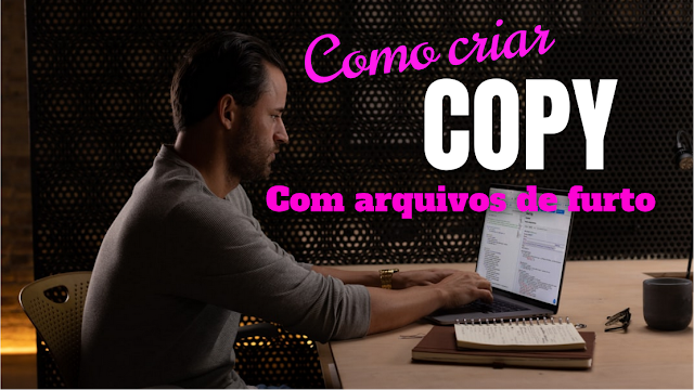 Como criar COPY com arquivos de furto