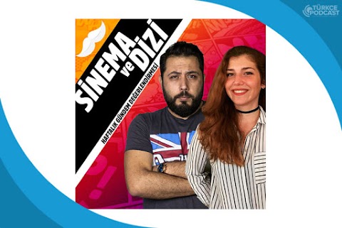 Sinema ve Dizi Gündemi Podcast