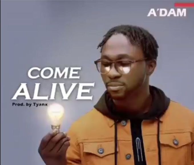 [Video]  Come Alive - A'dam [@adam_songbird_]