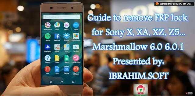 Guide To Remove Disable Bypass google account FRP Sony Xperia X, XA, XZ, Z5 newest method