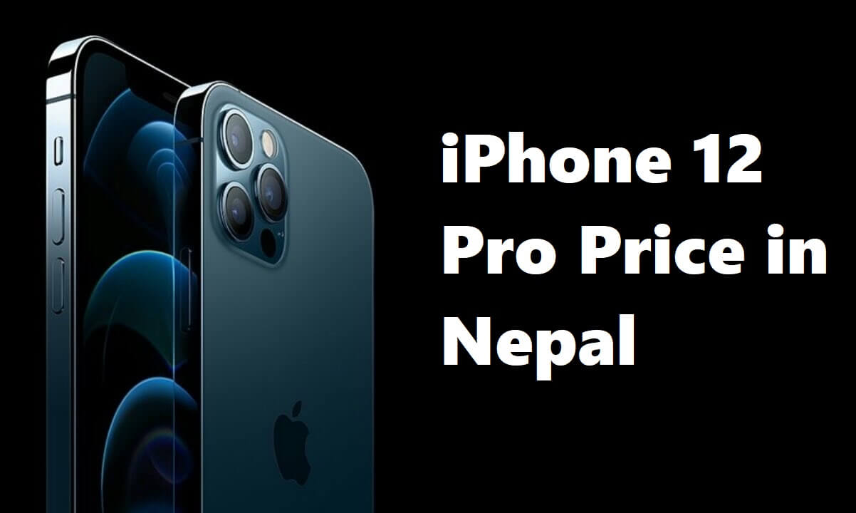 iPhone 12 pro specification, feature, performance, availability, and price in Nepal.