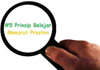 #5 Prinsip Belajar Menurut Preston (dalam terjemahan Oemar Malik)