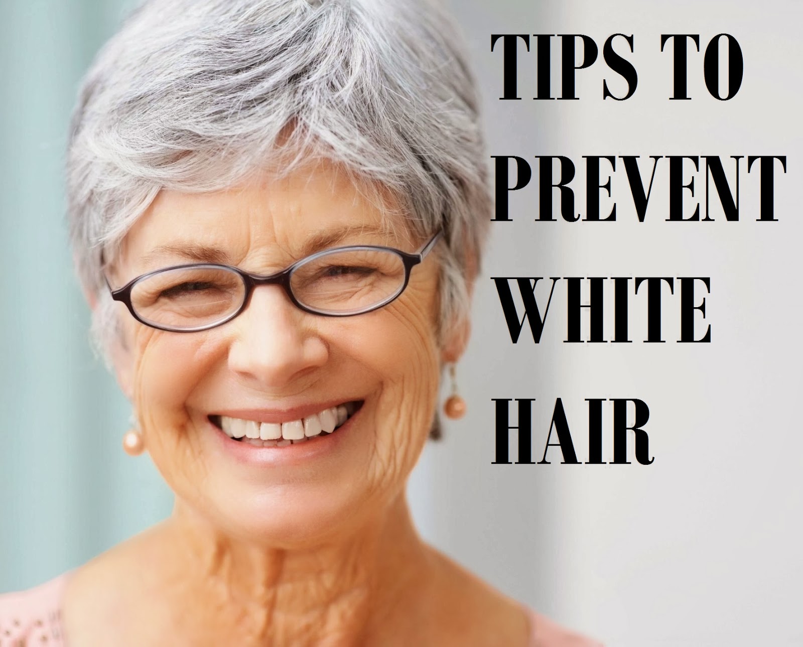 TIPS TO PREVENT WHITE HAIR TipsClinic