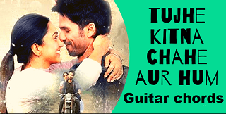 Tujhe kitna chahne lage hum lyrics with guitar chords