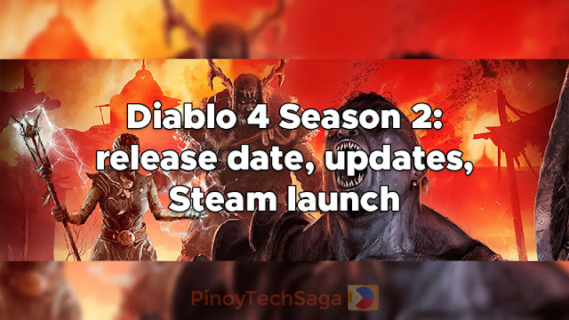 Diablo 4 Season 2: release date, updates, Steam launch