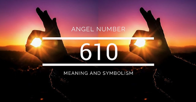 Angel Number 610 – Meaning and Symbolism