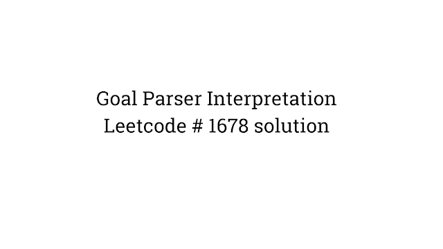  Goal Parser Interpretation Java Solution
