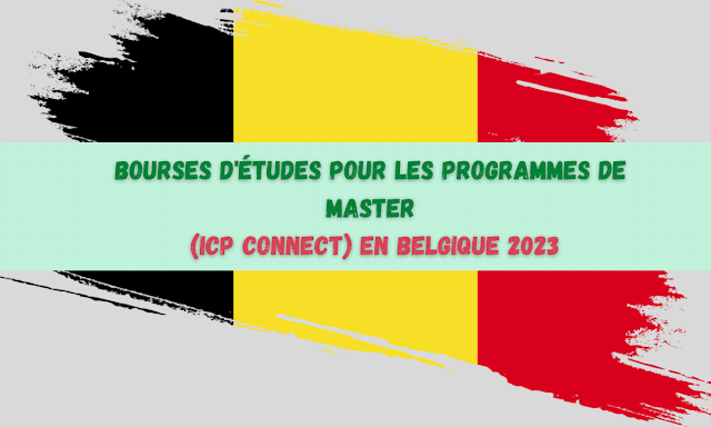 Bourses d'études pour les programmes de master (ICP Connect) en belgique 2023