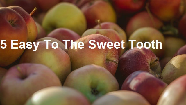 5 – Easy To The Sweet Tooth