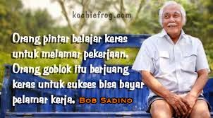 Kumpulan Kata-Kata Bob Sadino