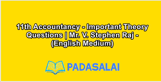 11th Accountancy - Important Theory Questions | Mr. V. Stephen Raj - (English Medium)