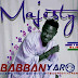 DOWNLOAD MUSIC:MAJESTY-Babban Yaro (prods by Brymesbeat)