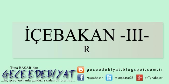 İçebakan -III-