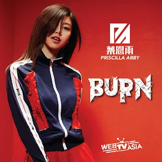  Priscilla Abby 蔡恩雨 - Burn Lyrics 歌詞 Update