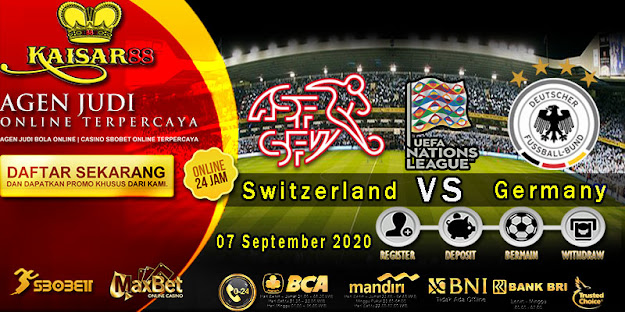 Prediksi Bola Terpercaya Ajang UEFA Nations Switzerland vs Germany 7 September 2020