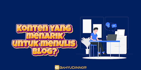 Apa saja konten yang menarik untuk menulis blog?