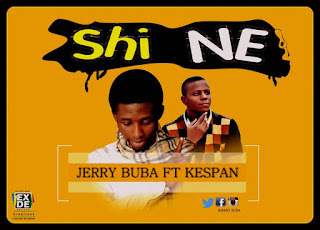 DOWNLOAD MUSIC: SHI NE #JERRY BUBA FT KESPAN