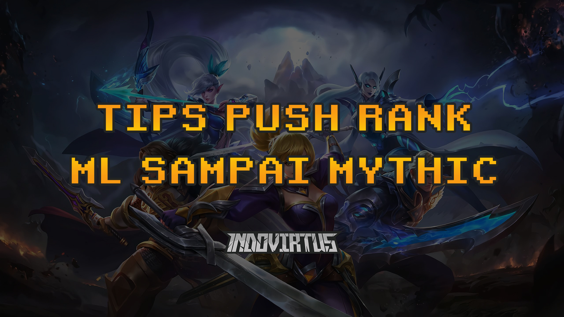 Tips Cepat Push Rank Mobile Legends Sampai Mythic