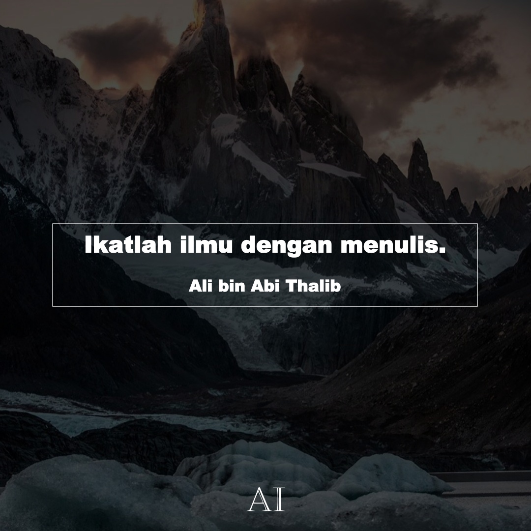 Wallpaper Kata Bijak Ali bin Abi Thalib  (Ikatlah ilmu dengan menulis.)