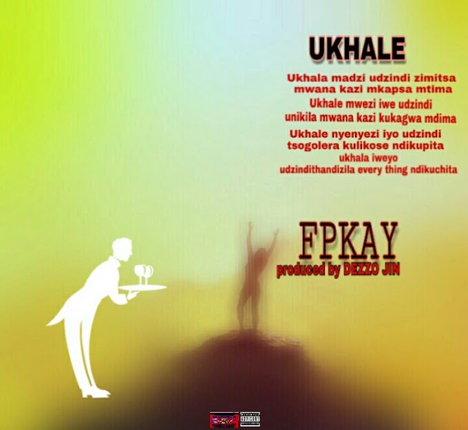 "Ukhale madzi" by FP_kay || prod_by_denzojinn 