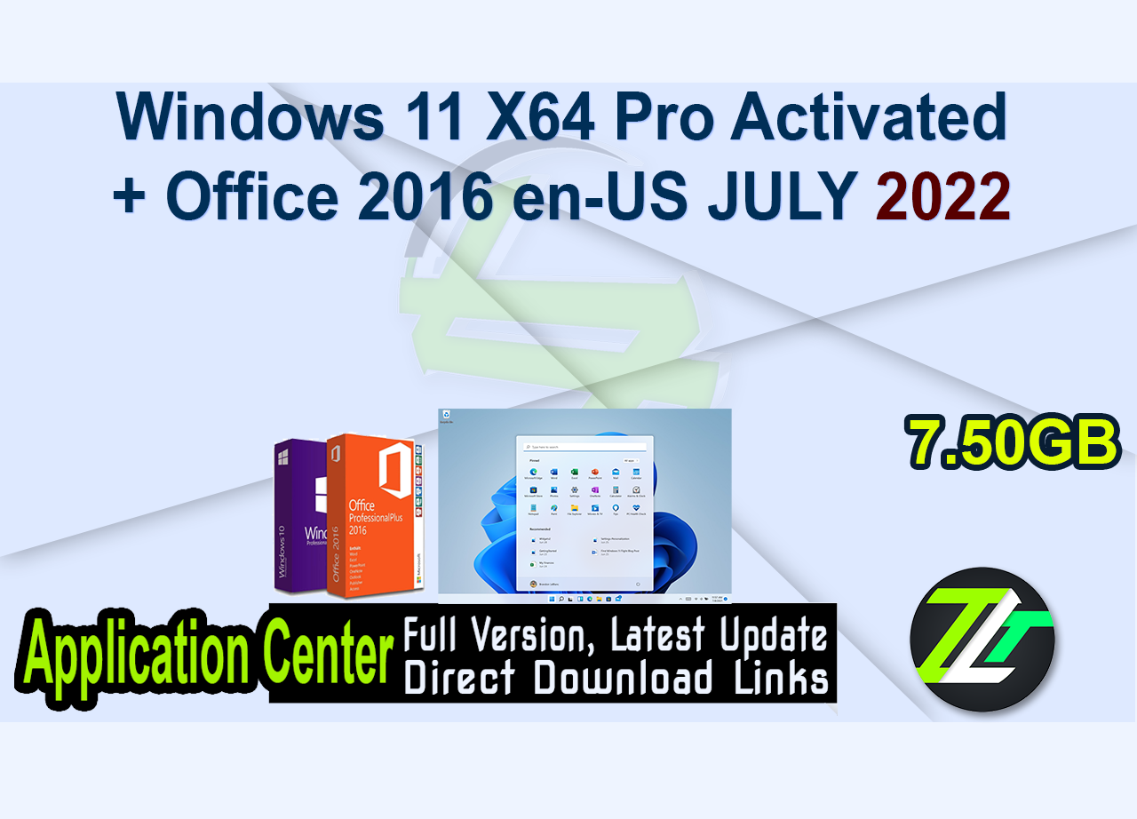 Windows 11 X64 Pro Activated + Office 2016 en-US JULY 2022