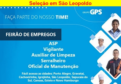 GPS seleciona Auxiliar de Limpeza, Manutenção, Vigilante e outros em São Leopoldo e região