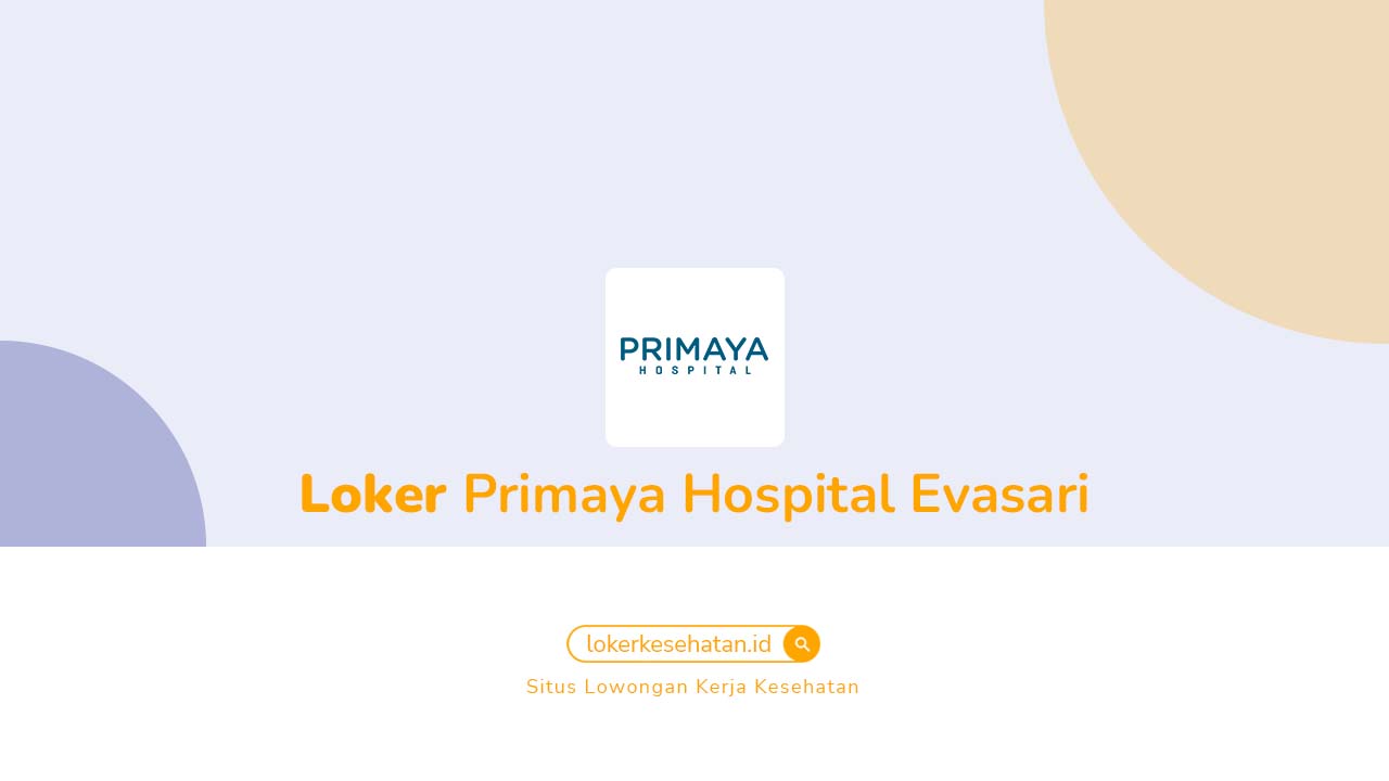Loker Primaya Hospital Evasari