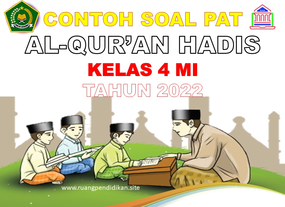Soal PAT Al_Qur'an Hadis Kelas 4 SD/MI