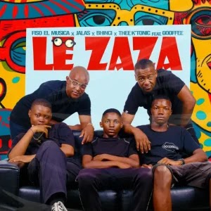 Fiso El Musica, Jalas, Bhinci & Thee K’tonic – Le Zaza feat. Gooffee
