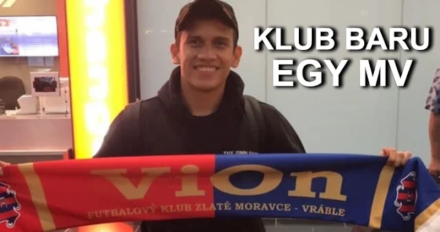 Egy Maulana Vikri Resmi Gabung Klub Liga Slovakia FC Vion Zlate Moravce
