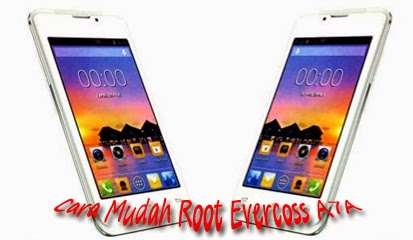 Tips Android - Cara Mudah Root Evercoss A7A