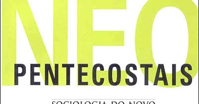 neopentecostais sociologia do novo pentecostalismo no brasil