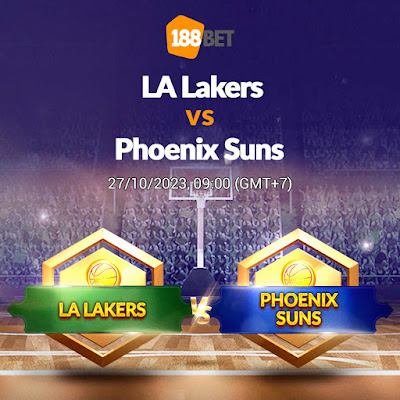 NHẬN ĐỊNH NBA  LA Lakers vs Phoenix Suns (09:00, 27/10)