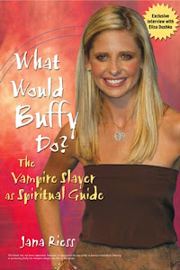 What Would Buffy Do?: The Vampire Slayer as Spiritual Guide (English Edition)