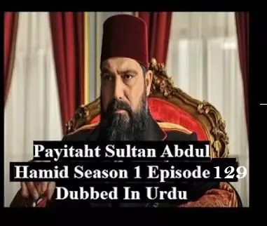 Payitaht sultan Abdul Hamid season 1 Urdu subtitles episode 129, Payitaht sultan Abdul Hamid season 1 urdu subtitles,