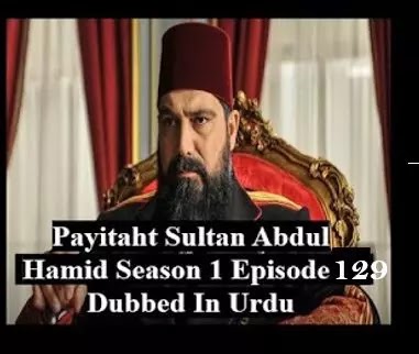 Payitaht sultan Abdul Hamid season 5 Urdu subtitles episode 129